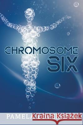 Chromosome Six Pamela Loveridge 9781922703163 Moshpit Publishing - książka