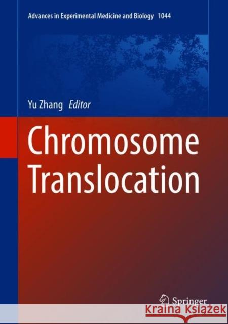 Chromosome Translocation Yu Zhang 9789811305924 Springer Verlag, Singapore - książka