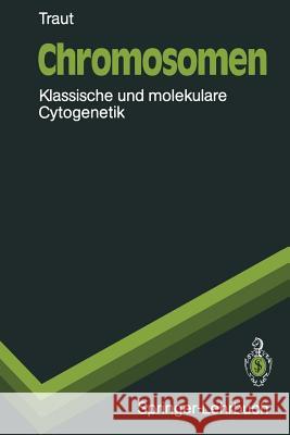 Chromosomen: Klassische Und Molekulare Cytogenetik Traut, Walther 9783540533191 Not Avail - książka