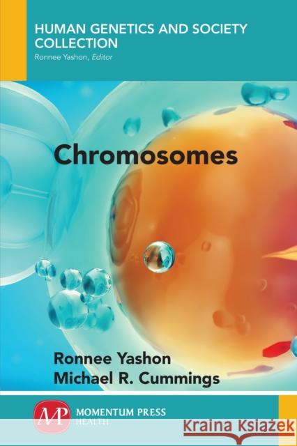 Chromosomes Ronnee Yashon Michael R. Cummings 9781946646347 Momentum Press - książka
