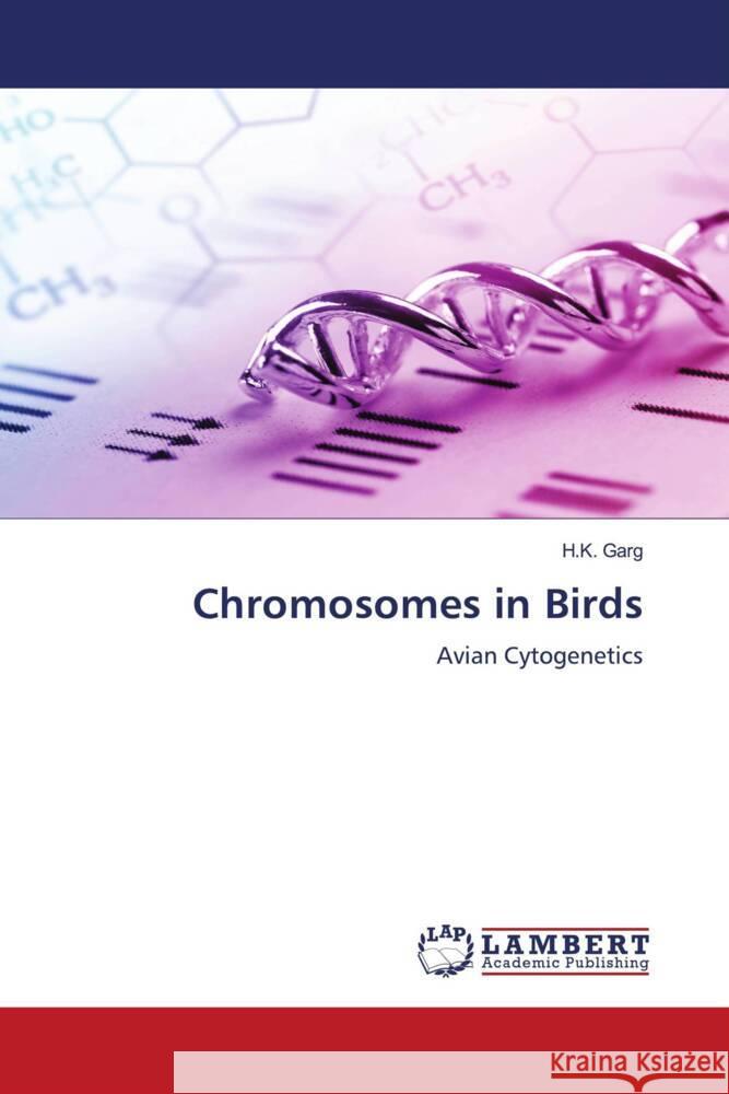 Chromosomes in Birds Garg, H.K. 9786204741635 LAP Lambert Academic Publishing - książka