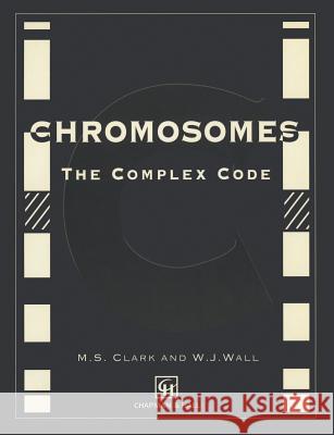 Chromosomes: The Complex Code Clark, M. 9780412555305 Chapman and Hall - książka