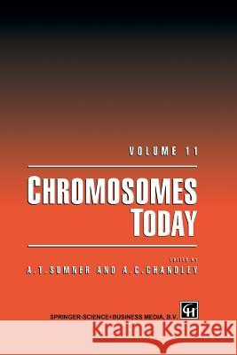 Chromosomes Today: Volume 11 Sumner, A. T. 9789401046602 Springer - książka