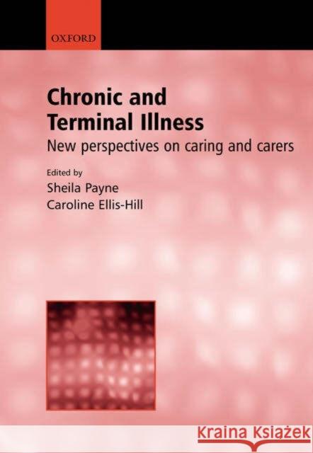 Chronic and Terminal Illness : New perspectives on caring and carers Caroline Ellis-Hill Sheila Payne 9780192631671 Oxford University Press - książka