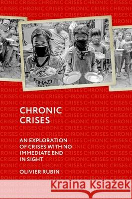 Chronic Crises: An Exploration of Crises with No End in Sight Olivier Rubin 9780197786444 Oxford University Press - książka