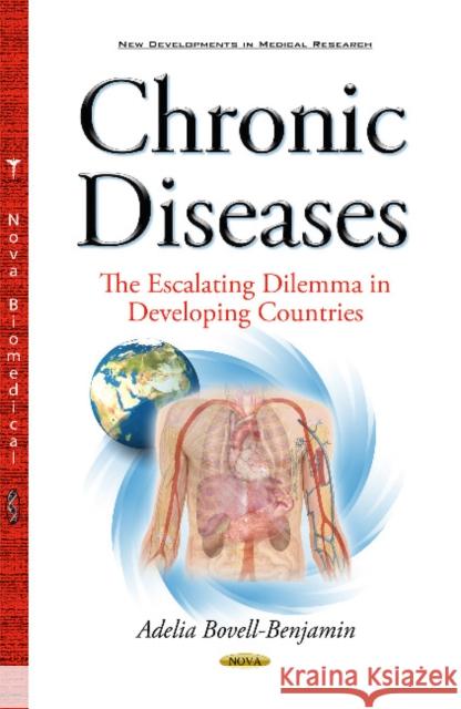 Chronic Diseases: The Escalating Dilemma in Developing Countries Adelia Bovell-Benjamin 9781633219151 Nova Science Publishers Inc - książka