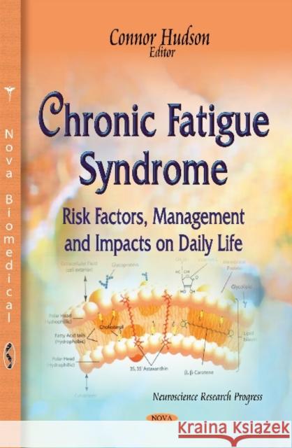 Chronic Fatigue Syndrome: Risk Factors, Management and Impacts on Daily Life Connor Hudson 9781633219618 Nova Science Publishers Inc - książka