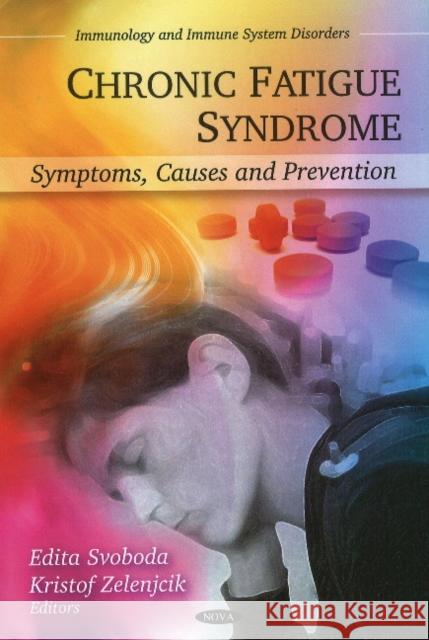 Chronic Fatigue Syndrome: Symptoms, Causes & Prevention Edita Svoboda, Kristof Zelenjcik 9781607414933 Nova Science Publishers Inc - książka