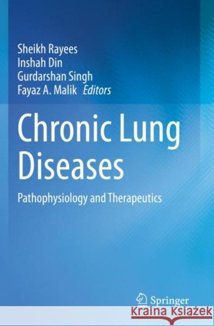 Chronic Lung Diseases: Pathophysiology and Therapeutics Sheikh Rayees Inshah Din Gurdarshan Singh 9789811537363 Springer - książka