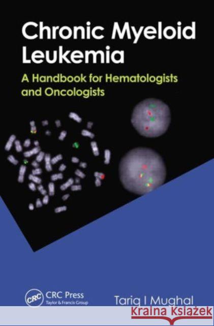 Chronic Myeloid Leukemia: A Handbook for Hematologists and Oncologists Mughal, Tariq I. 9781842145777  - książka