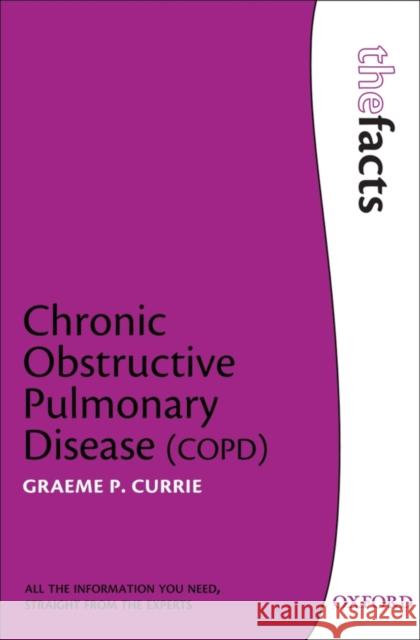 Chronic Obstructive Pulmonary Disease Graeme Currie 9780199563685 Oxford University Press - książka