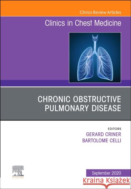 Chronic Obstructive Pulmonary Disease, an Issue of Clinics in Chest Medicine, Volume 41-3 Gerard Criner Bartolome R. Celli 9780323683043 Elsevier - książka