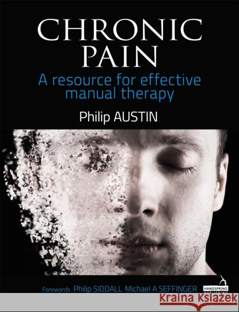 Chronic Pain: A Resource for Effective Manual Therapy Austin, Philip 9781909141513  - książka