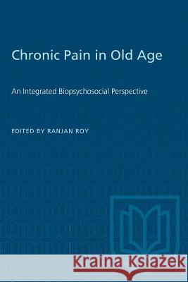 Chronic Pain in Old Age Ranjan Roy 9780802073594 University of Toronto Press - książka