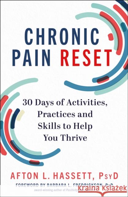 Chronic Pain Reset: 30 Days of Activities, Practices and Skills to Help You Thrive Afton L. Hassett 9781529435764 Quercus Publishing - książka