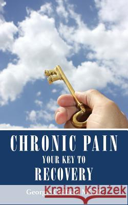 Chronic Pain: Your Key to Recovery Georgie Oldfiel 9781910077757 2qt Limited (Publishing) - książka