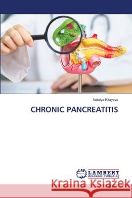 Chronic Pancreatitis Natalya Kitayeva 9786207648375 LAP Lambert Academic Publishing - książka