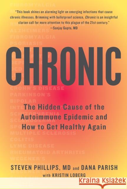 Chronic: The Hidden Cause of the Autoimmune Epidemic and How to Get Healthy Again Steven Phillips Dana Parish 9780358561903 Houghton Mifflin Harcourt Publishing Company - książka