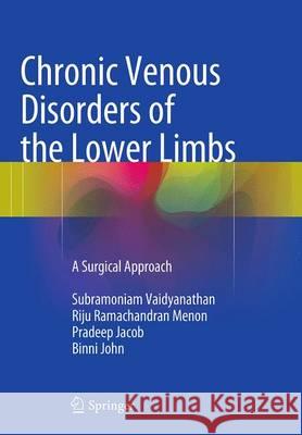 Chronic Venous Disorders of the Lower Limbs: A Surgical Approach Vaidyanathan, Subramoniam 9788132235583 Springer - książka