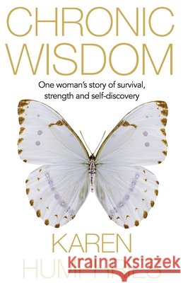 Chronic Wisdom Karen Humphries 9781923630130 Karen Humphries - książka