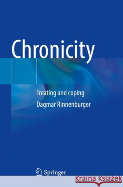 Chronicity: Treating and Coping Rinnenburger, Dagmar 9783030668754 Springer International Publishing - książka