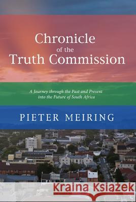 Chronicle of the Truth Commission Pieter Meiring Desmond Tutu 9781625647146 Wipf & Stock Publishers - książka