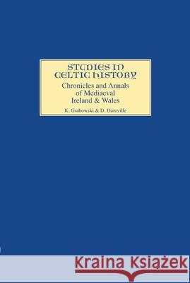 Chronicles and Annals of Mediaeval Ireland and Wales David Dumville Kathryn Grabowski 9780851151670 Boydell Press - książka