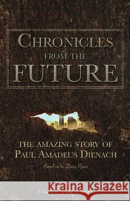 Chronicles From The Future: The amazing story of Paul Amadeus Dienach Sirigos, Achilleas 9786188221819 This Way Out Productions - książka
