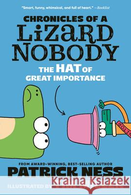 Chronicles of a Lizard Nobody: The Hat of Great Importance Patrick Ness Tim Miller 9781536253061 Candlewick Press (MA) - książka