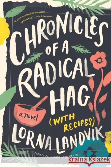Chronicles of a Radical Hag (with Recipes) Lorna Landvik 9781517906009 University of Minnesota Press - książka