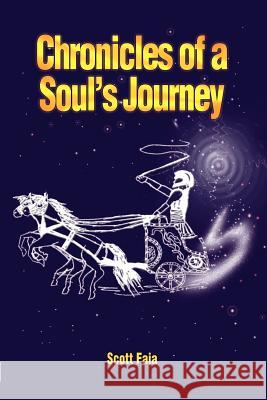 Chronicles of a Soul's Journey Scott Faia 9781403343413 Authorhouse - książka