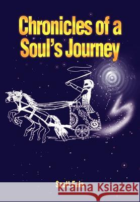 Chronicles of a Soul's Journey Scott Faia 9781403343420 Authorhouse - książka