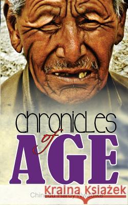 Chronicles of Age Chinedu Hardy Nwadike Alpha Academic Press 9781492178446 Createspace - książka