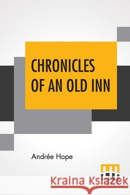 Chronicles Of An Old Inn: Or, A Few Words About Gray's Inn Andr Hope 9789356140998 Lector House - książka