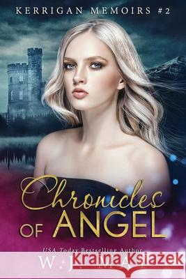 Chronicles of Angel W J May 9798412699561 Independently Published - książka