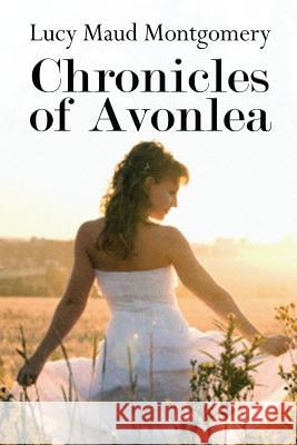 Chronicles of Avonlea Lucy Maud Montgomery 9781530488063 Createspace Independent Publishing Platform - książka