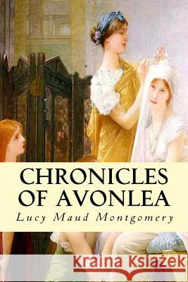 Chronicles of Avonlea Lucy Maud Montgomery 9781537217406 Createspace Independent Publishing Platform - książka