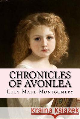 Chronicles Of Avonlea Montgomery, Lucy Maud 9781539659013 Createspace Independent Publishing Platform - książka