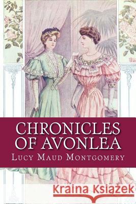 Chronicles of Avonlea Lucy Maud Montgomery 9781975738037 Createspace Independent Publishing Platform - książka