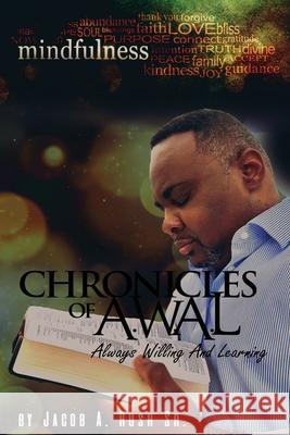 Chronicles of A.W.A.L. Jacob A Rush 9781637900505 Lift Bridge Publishing - książka