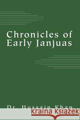 Chronicles of Early Janjuas Dr Hussain Khan 9780595280964 iUniverse - książka