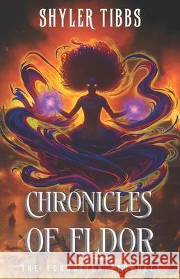 Chronicles of Eldor: The Forgotten Prophecy Shyler Tibbs 9798854109062 Independently Published - książka