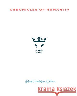 CHRONiCLES oF HUMANiTY: Island Stantibus Celsior Ruan, Hashim Jordon 9781717047366 Createspace Independent Publishing Platform - książka