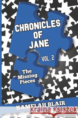 Chronicles of Jane Vol. 2: The Missing Pieces Kamelah Blair 9798539246648 Independently Published - książka