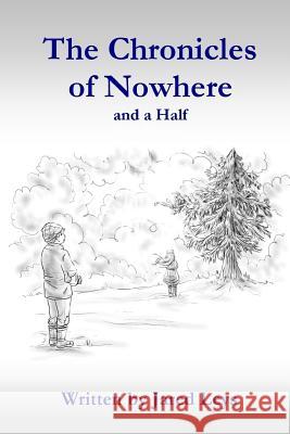 Chronicles of Nowhere and a Half Jared Leys 9781312744011 Lulu.com - książka