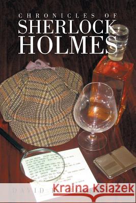 Chronicles of Sherlock Holmes David B. Beckwith 9781456869397 Xlibris Corporation - książka