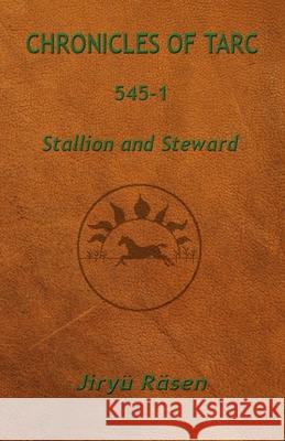 Chronicles of Tarc 545-1: Stallion and Steward R 9781949359022 J. Kassebaum - książka