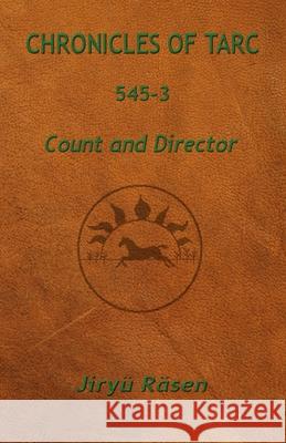 Chronicles of Tarc 545-3: Count and Director R 9781949359060 J. Kassebaum - książka