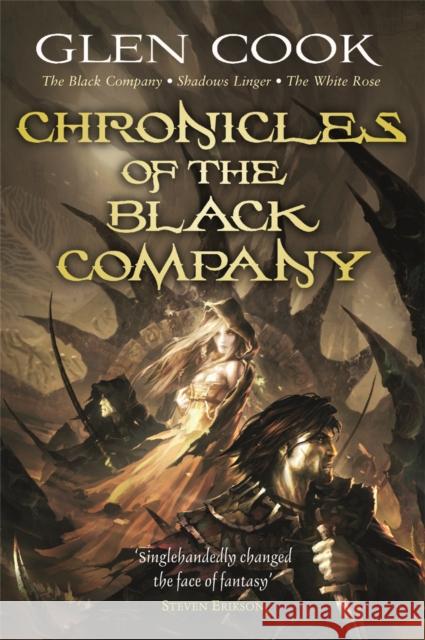 Chronicles of the Black Company: A dark, gritty fantasy, perfect for fans of GAME OF THRONES and ASSASSIN’S CREED Glen Cook 9780575084179 Orion Publishing Co - książka