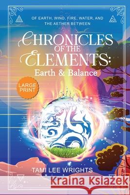 Chronicles of the Elements: A Large Print Collection Tami Lee Wrights 9781917783088 Solcraft Publishing - książka